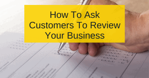 How to ask customers to review your business